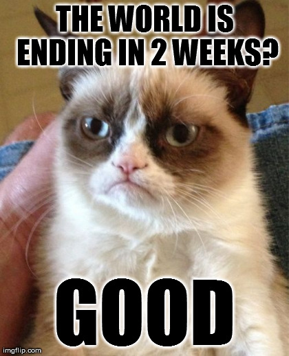 Grumpy Cat | image tagged in memes,grumpy cat reverse | made w/ Imgflip meme maker