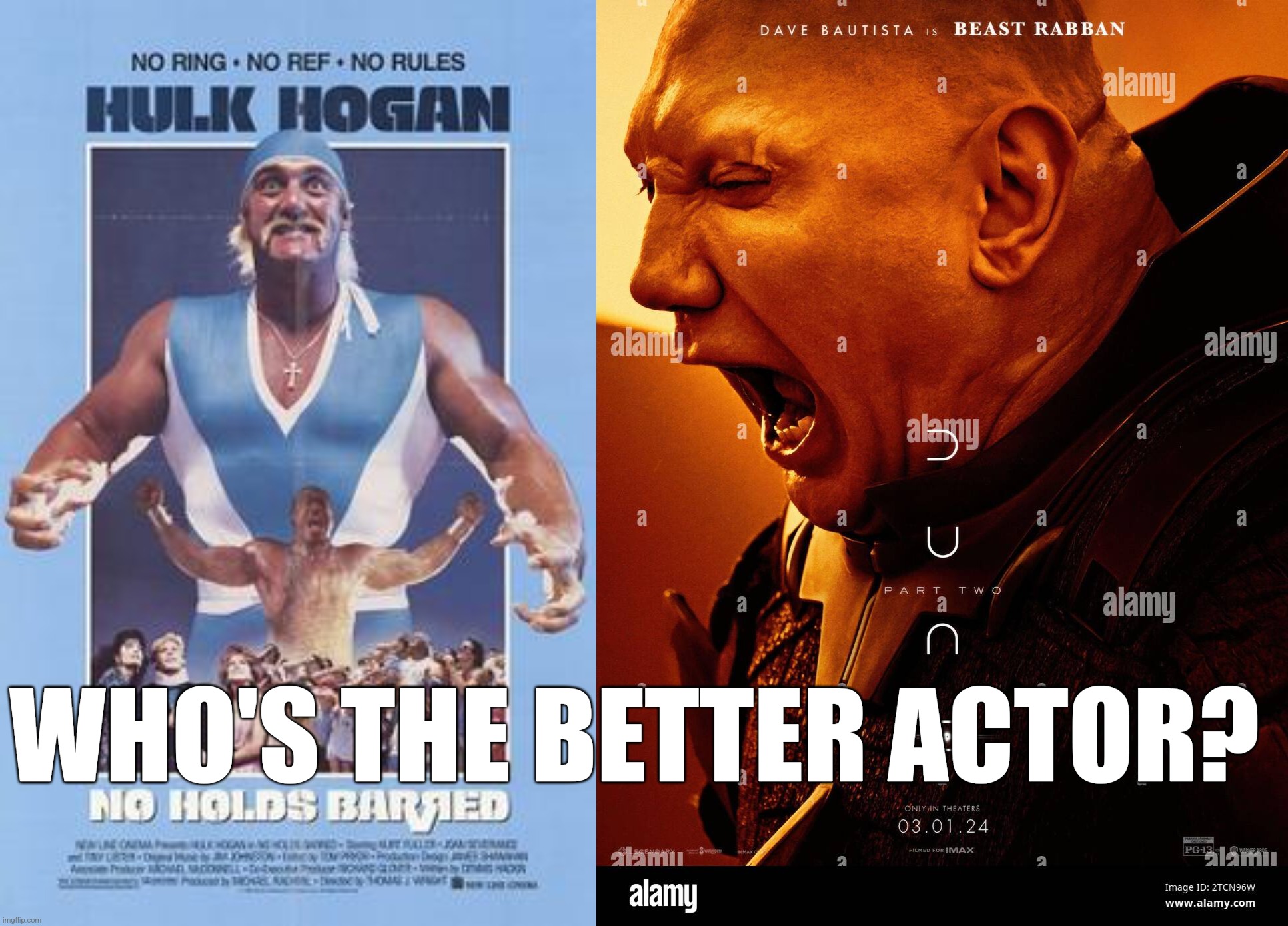 Better actor | WHO'S THE BETTER ACTOR? | image tagged in funny memes | made w/ Imgflip meme maker