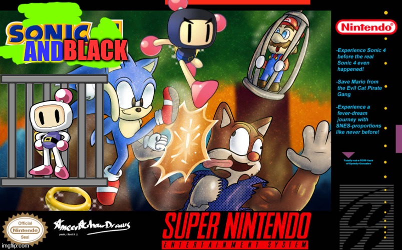 Sonic and black bomber(SNES) 1996 Nintendo, sega and hudson soft[SATIRE] | BLACK; AND | image tagged in super sonic the hedgehog 4 boxart | made w/ Imgflip meme maker
