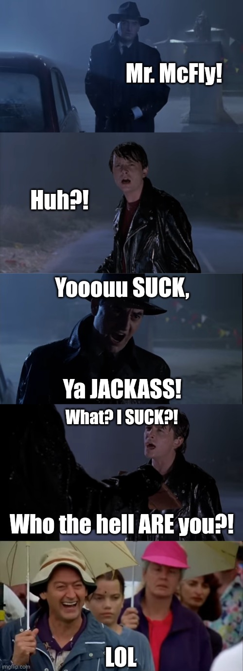 R.I.P Joe Flaherty | Mr. McFly! Huh?! Yooouu SUCK, Ya JACKASS! What? I SUCK?! Who the hell ARE you?! LOL | image tagged in memes,joe flaherty,happy gilmore,back to the future,heckler,western union guy | made w/ Imgflip meme maker