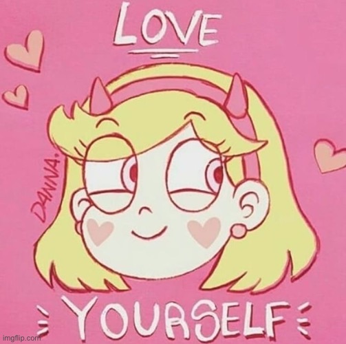 Star Butterfly Love Yourself | image tagged in star butterfly love yourself | made w/ Imgflip meme maker