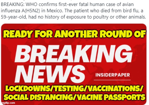 Seems like only yesterday | READY FOR ANOTHER ROUND OF; LOCKDOWNS/TESTING/VACCINATIONS/
SOCIAL DISTANCING/VACINE PASSPORTS | image tagged in flu,covid-19,vaccines,lockdown,social distancing,government corruption | made w/ Imgflip meme maker