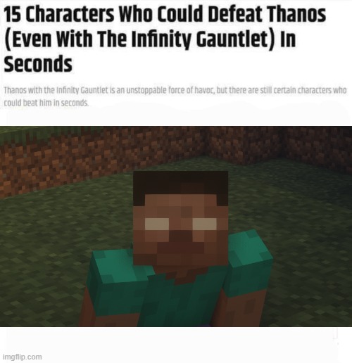 thanos is toast | image tagged in 15 characters who could defeat thanks in seconds,herobrine,thanos,minecraft,scary,memes | made w/ Imgflip meme maker