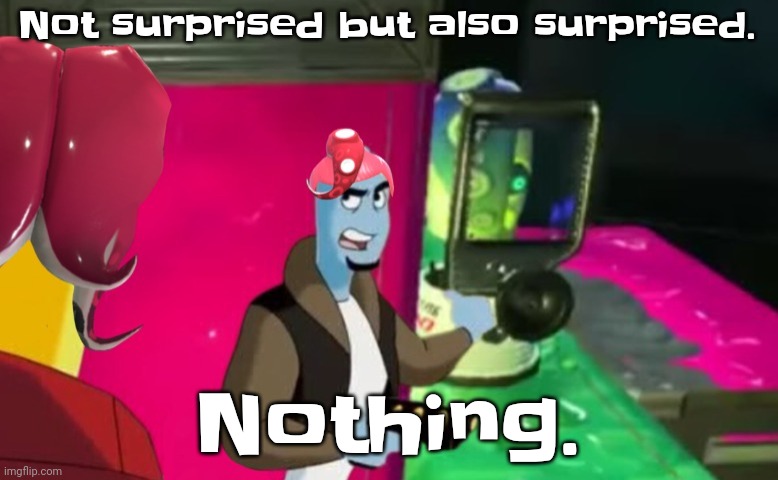 I'm slightly glad there's nothing. We proved r34 wrong | Not surprised but also surprised. Nothing. | image tagged in octa | made w/ Imgflip meme maker