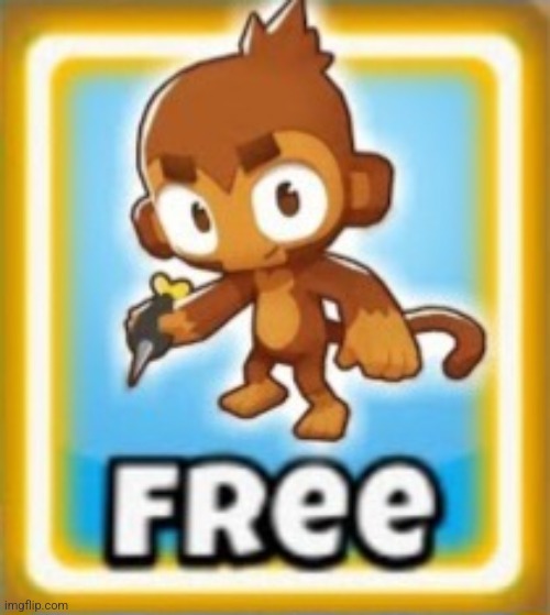 free dart monkey | image tagged in free dart monkey | made w/ Imgflip meme maker