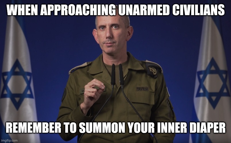 Zen hagari advice | WHEN APPROACHING UNARMED CIVILIANS; REMEMBER TO SUMMON YOUR INNER DIAPER | made w/ Imgflip meme maker