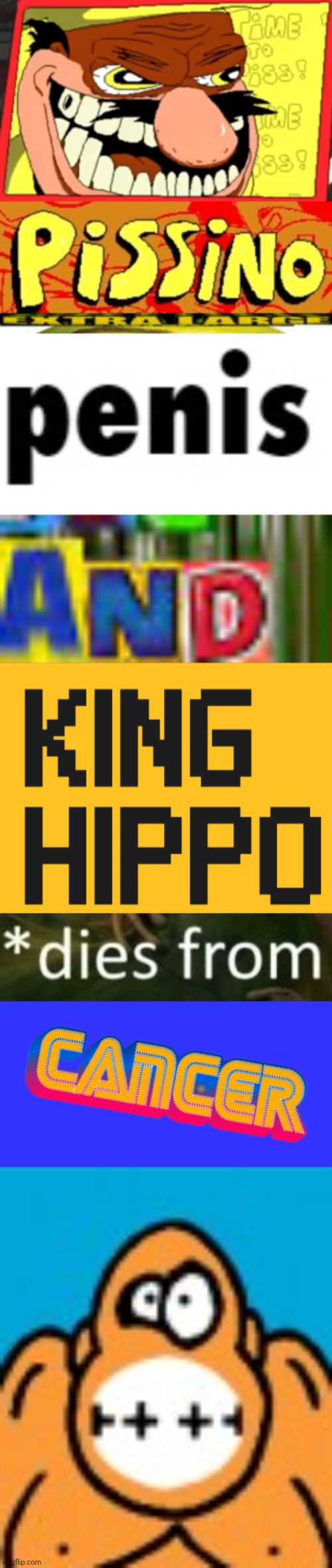 King Hippo is dead | image tagged in time to piss,pissino logo,shrek's extra large dong,is stuck in a,uh oh,dies from cringe | made w/ Imgflip meme maker