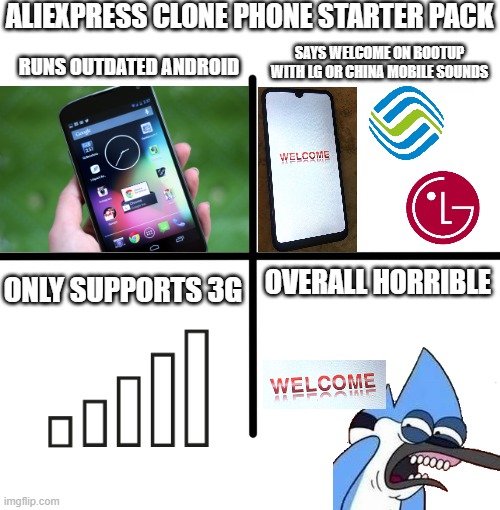 also found on ooh-ooh-temu | ALIEXPRESS CLONE PHONE STARTER PACK; SAYS WELCOME ON BOOTUP WITH LG OR CHINA MOBILE SOUNDS; RUNS OUTDATED ANDROID; ONLY SUPPORTS 3G; OVERALL HORRIBLE | image tagged in memes,blank starter pack | made w/ Imgflip meme maker