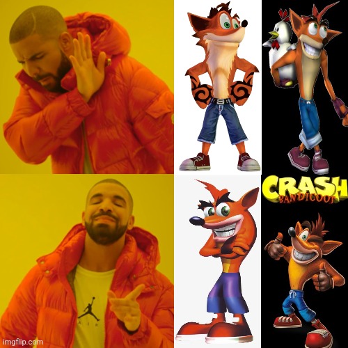 Some bloke who dislikes the cr*ppy Radical era of Crash Bandicoot but he likes Crash Bandicoot's both original and modern design | image tagged in memes,drake hotline bling | made w/ Imgflip meme maker
