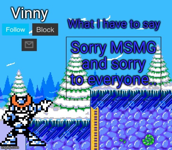Sorry | Sorry MSMG and sorry to everyone.. | image tagged in my new announcement | made w/ Imgflip meme maker