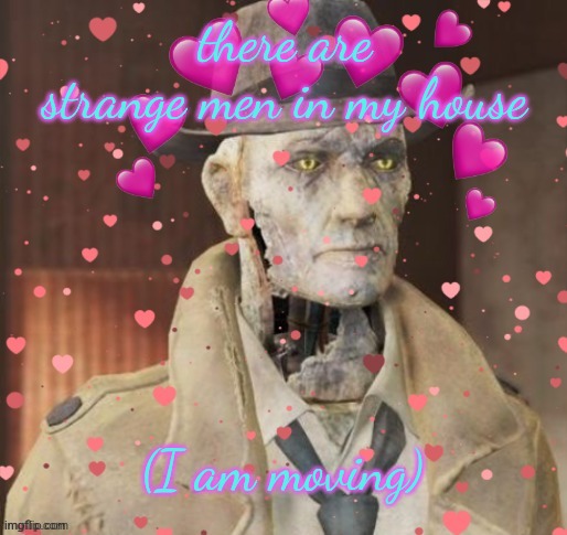pookie | there are strange men in my house; (I am moving) | image tagged in pookie | made w/ Imgflip meme maker