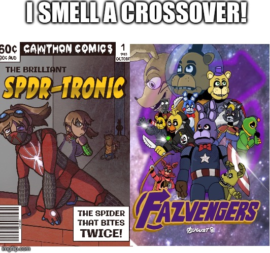 comic by henrys_workshop fazvengers by me | I SMELL A CROSSOVER! | image tagged in this is brilliant but i like this,jk,lol,now stop | made w/ Imgflip meme maker