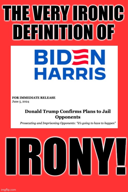 Joe is scared! | THE VERY IRONIC DEFINITION OF; IRONY! | image tagged in joe biden | made w/ Imgflip meme maker