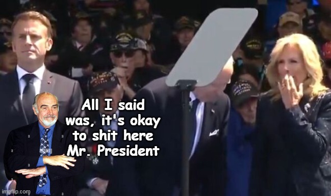 DOCTOR Jill whisks him off for a change, and Leaves Macron all "Homina Homina" | All I said was, it's okay to shit here Mr. President | image tagged in biden shits pants again d day ceremony meme | made w/ Imgflip meme maker