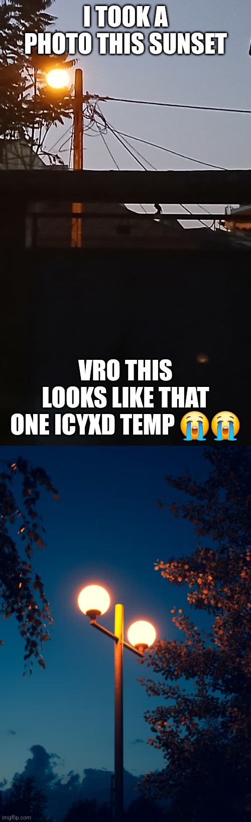 I TOOK A PHOTO THIS SUNSET; VRO THIS LOOKS LIKE THAT ONE ICYXD TEMP 😭😭 | image tagged in icyxd s streetlights template | made w/ Imgflip meme maker