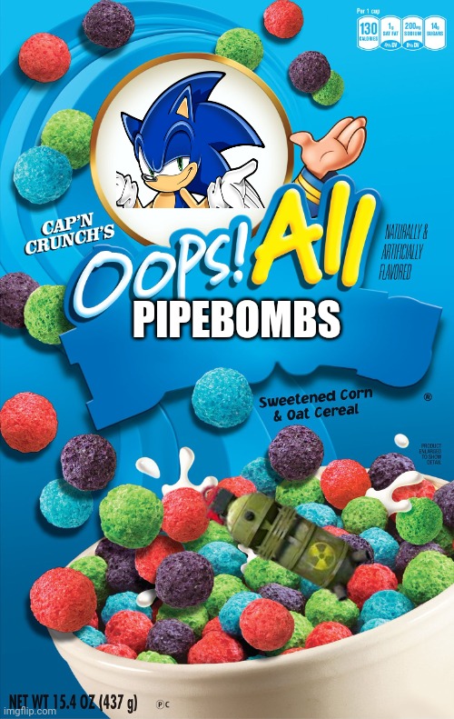 Pipebombs | PIPEBOMBS | image tagged in oops all berries | made w/ Imgflip meme maker