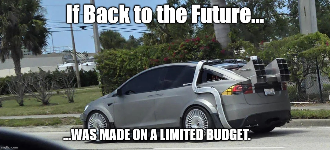 What if - Back to the Future | If Back to the Future... ...WAS MADE ON A LIMITED BUDGET. | image tagged in film,memes,back to the future | made w/ Imgflip meme maker