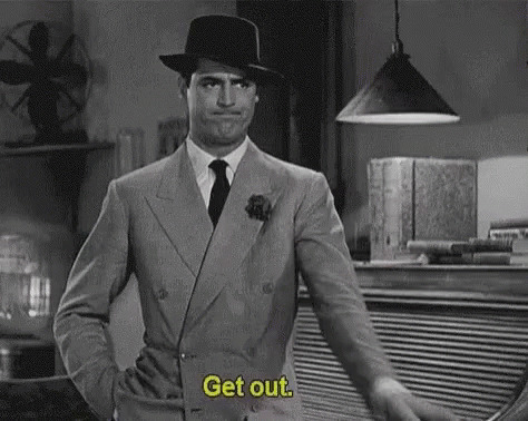 Cary Grant Get Out Blank Meme Template