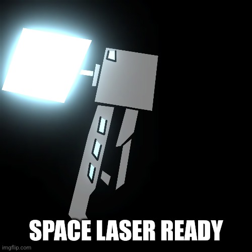 Tell me when to fire | SPACE LASER READY | made w/ Imgflip meme maker