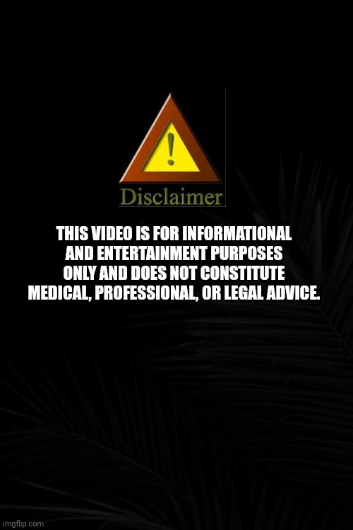 Medical Disclaimer | THIS VIDEO IS FOR INFORMATIONAL AND ENTERTAINMENT PURPOSES ONLY AND DOES NOT CONSTITUTE MEDICAL, PROFESSIONAL, OR LEGAL ADVICE. | image tagged in memes,original meme | made w/ Imgflip meme maker