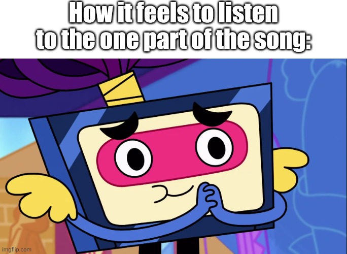 We always liked that part of any song... | How it feels to listen to the one part of the song: | image tagged in music,songs,memes | made w/ Imgflip meme maker