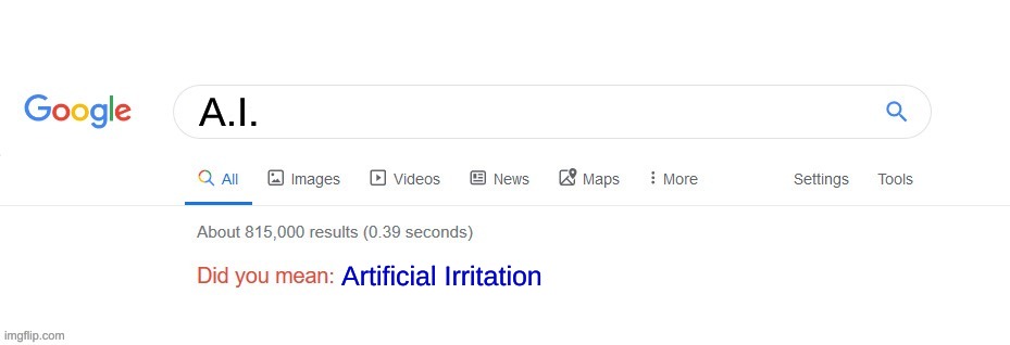 Did you mean? | A.I. Artificial Irritation | image tagged in did you mean,memes,funny,lol | made w/ Imgflip meme maker