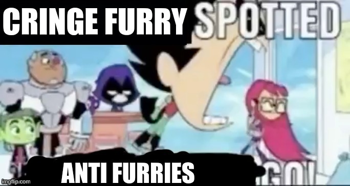 CRINGE FURRY SPOTTED! MS_MEMER_GROUP GO! | ANTI FURRIES | image tagged in cringe furry spotted ms_memer_group go | made w/ Imgflip meme maker