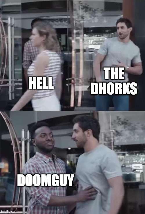 "Don't ruin the only good Hell we have" | THE DHORKS; HELL; DOOMGUY | image tagged in bro not cool,doom,hazbin hotel,helluva boss | made w/ Imgflip meme maker