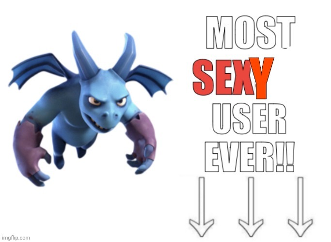 Most sexy user ever | image tagged in most sexy user ever | made w/ Imgflip meme maker