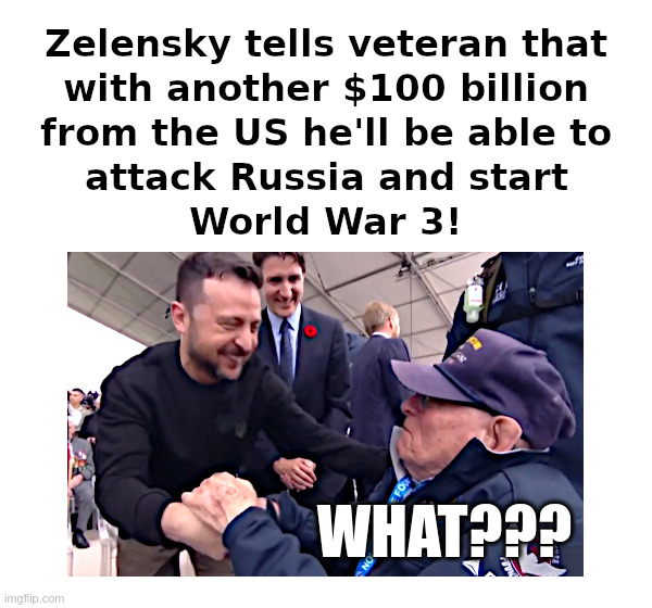 Zelensky at Normandy | image tagged in zelensky,normandy,show me the money,world war 3 | made w/ Imgflip meme maker