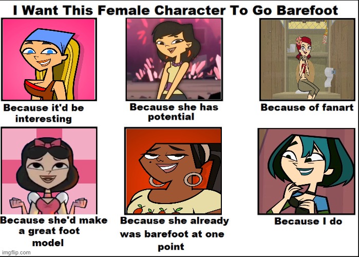 I Want These Total Drama Girls to Go Barefoot | image tagged in total drama | made w/ Imgflip meme maker