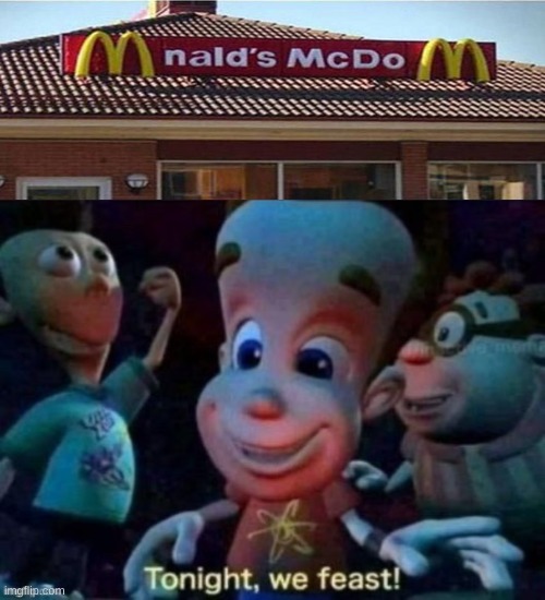 Nom nom nom | image tagged in tonight we feast,mcdonalds | made w/ Imgflip meme maker