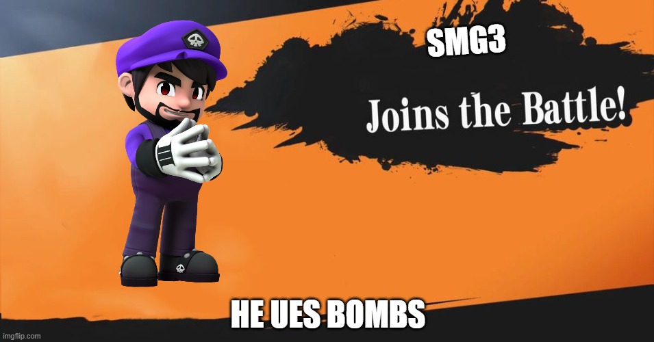 Smash Bros. | SMG3; HE UES BOMBS | image tagged in smash bros | made w/ Imgflip meme maker