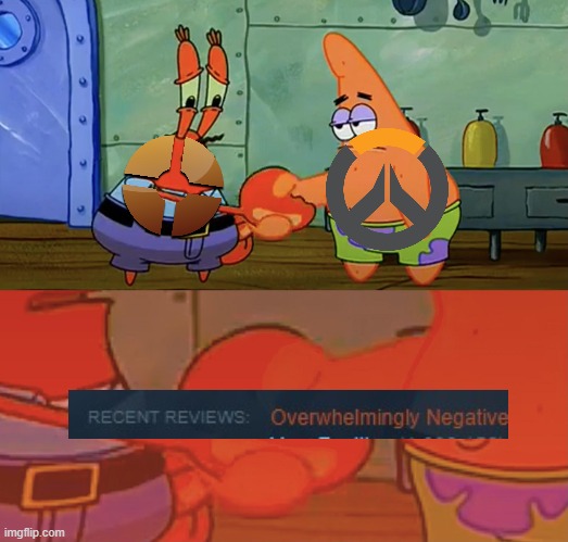 that actully sucks | image tagged in patrick and mr krabs handshake,overwatch,tf2,gaming | made w/ Imgflip meme maker