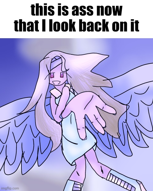this is ass now that I look back on it | made w/ Imgflip meme maker