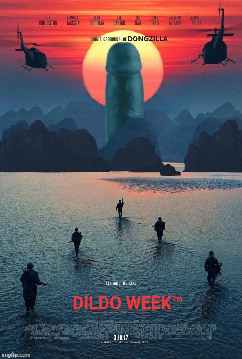 FROM THE PRODUCERS OF DONGZILLA DILDO WEEK™ | DILDO WEEK™ | image tagged in dongzilla,dildo week,dildo freak,torn sphincter | made w/ Imgflip meme maker