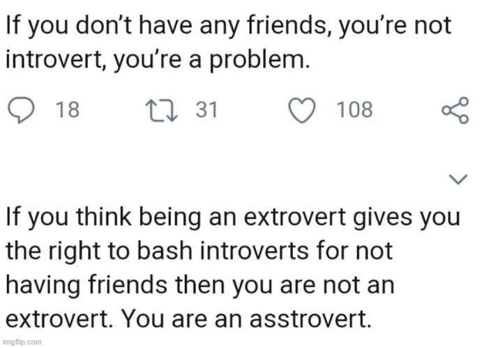 image tagged in introvert,extrovert,friends,ass | made w/ Imgflip meme maker
