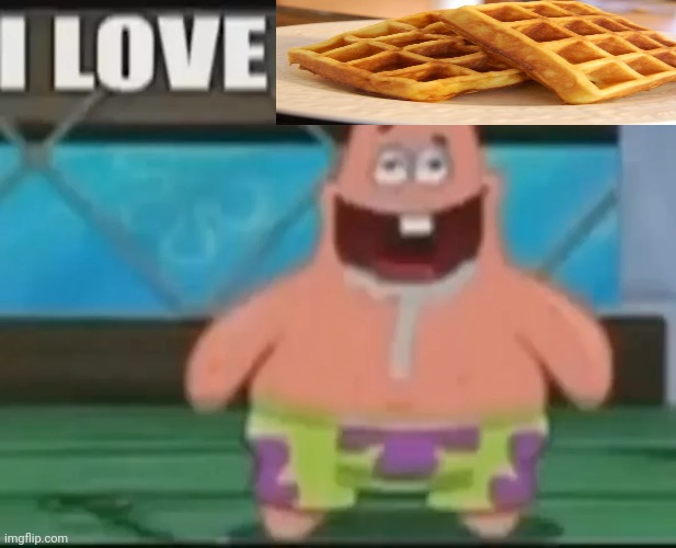 Waffles! | image tagged in dumbass gay star | made w/ Imgflip meme maker