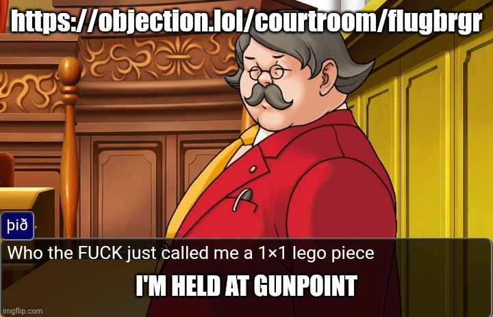 Queso | https://objection.lol/courtroom/flugbrgr; I'M HELD AT GUNPOINT | image tagged in queso | made w/ Imgflip meme maker