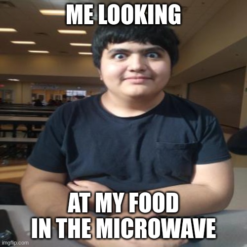 Familyguygood | ME LOOKING; AT MY FOOD IN THE MICROWAVE | image tagged in familyguygood | made w/ Imgflip meme maker