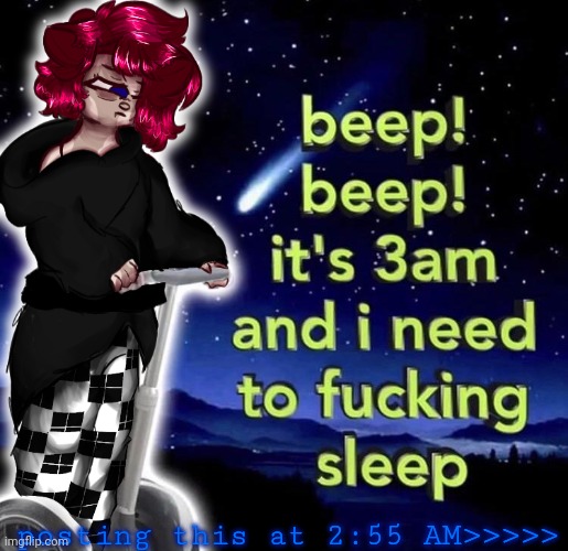 go the hell to sleep you crazed insomniac | posting this at 2:55 AM>>>>> | made w/ Imgflip meme maker