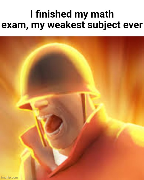 Some questions were pretty easy, some others were kinda difficult. I hope I pass | I finished my math exam, my weakest subject ever | made w/ Imgflip meme maker