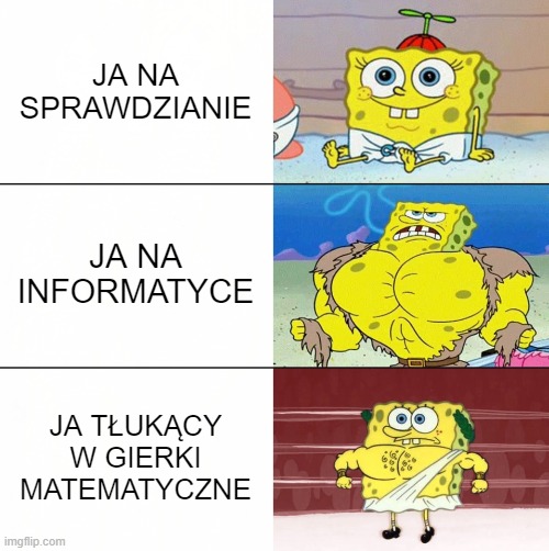 Virgin, Killer, God | JA NA SPRAWDZIANIE; JA NA INFORMATYCE; JA TŁUKĄCY W GIERKI MATEMATYCZNE | image tagged in virgin killer god | made w/ Imgflip meme maker