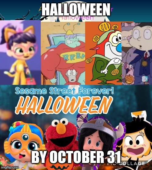 Started On October 31, 2024 | HALLOWEEN; BY OCTOBER 31 | image tagged in abby hatcher forever/sesame street forever halloween | made w/ Imgflip meme maker