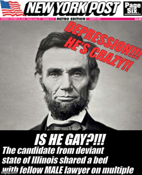 new york post censored | IS HE GAY?!!! The candidate from deviant state of Illinois shared a bed with fellow MALE lawyer on multiple DEPRESSION!!!
HE'S CRAZY!! | image tagged in new york post censored | made w/ Imgflip meme maker