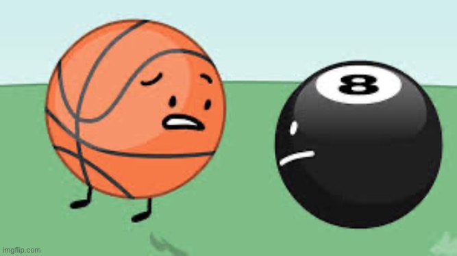 8ball and basketball | image tagged in 8ball and basketball | made w/ Imgflip meme maker
