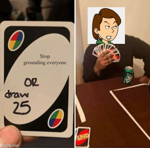 The original was made by a user who was under 13 in MS memer group. | image tagged in caillou,goanimate,memes,repost,uno draw 25 cards | made w/ Imgflip meme maker