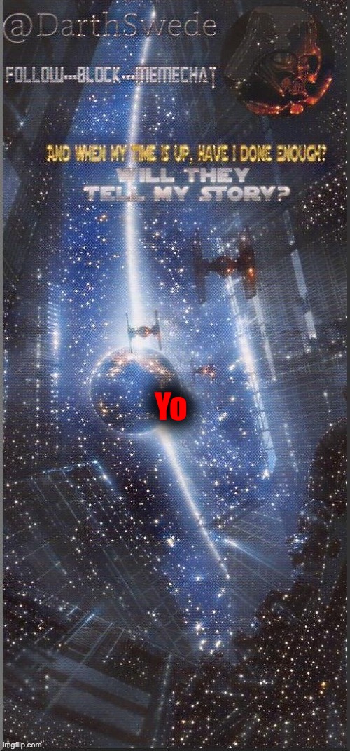 I’m back | Yo | image tagged in darthswede announcement template | made w/ Imgflip meme maker