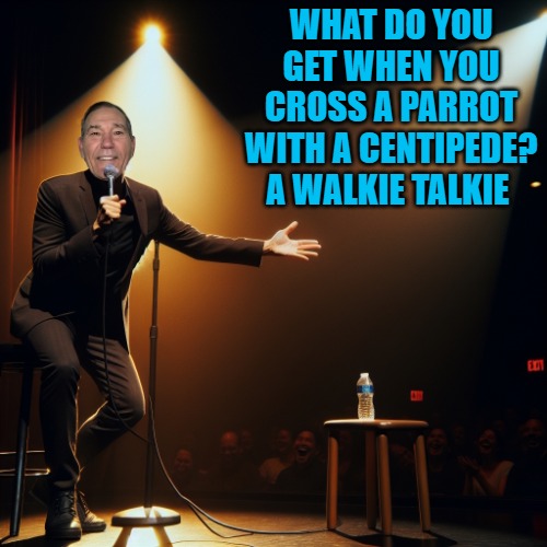 joke teller | WHAT DO YOU GET WHEN YOU CROSS A PARROT WITH A CENTIPEDE?
A WALKIE TALKIE | image tagged in joke teller | made w/ Imgflip meme maker