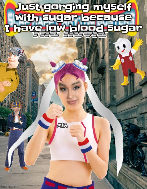 Gwh | Just gorging myself with sugar because I have low blood sugar | image tagged in slap happy rhythm busters the movie | made w/ Imgflip meme maker